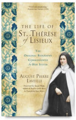 The Life of St. Thérèse of Lisieux The Original Biography Commissioned by Her Sister